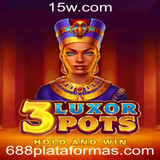 688.com plataforma | Descubra o Fascinante Jogo 3LuxorPots na Plataforma 688.com